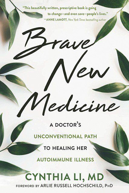 Brave New Medicine: A Doctor's Unconventional Path to Healing Her Autoimmune Illness