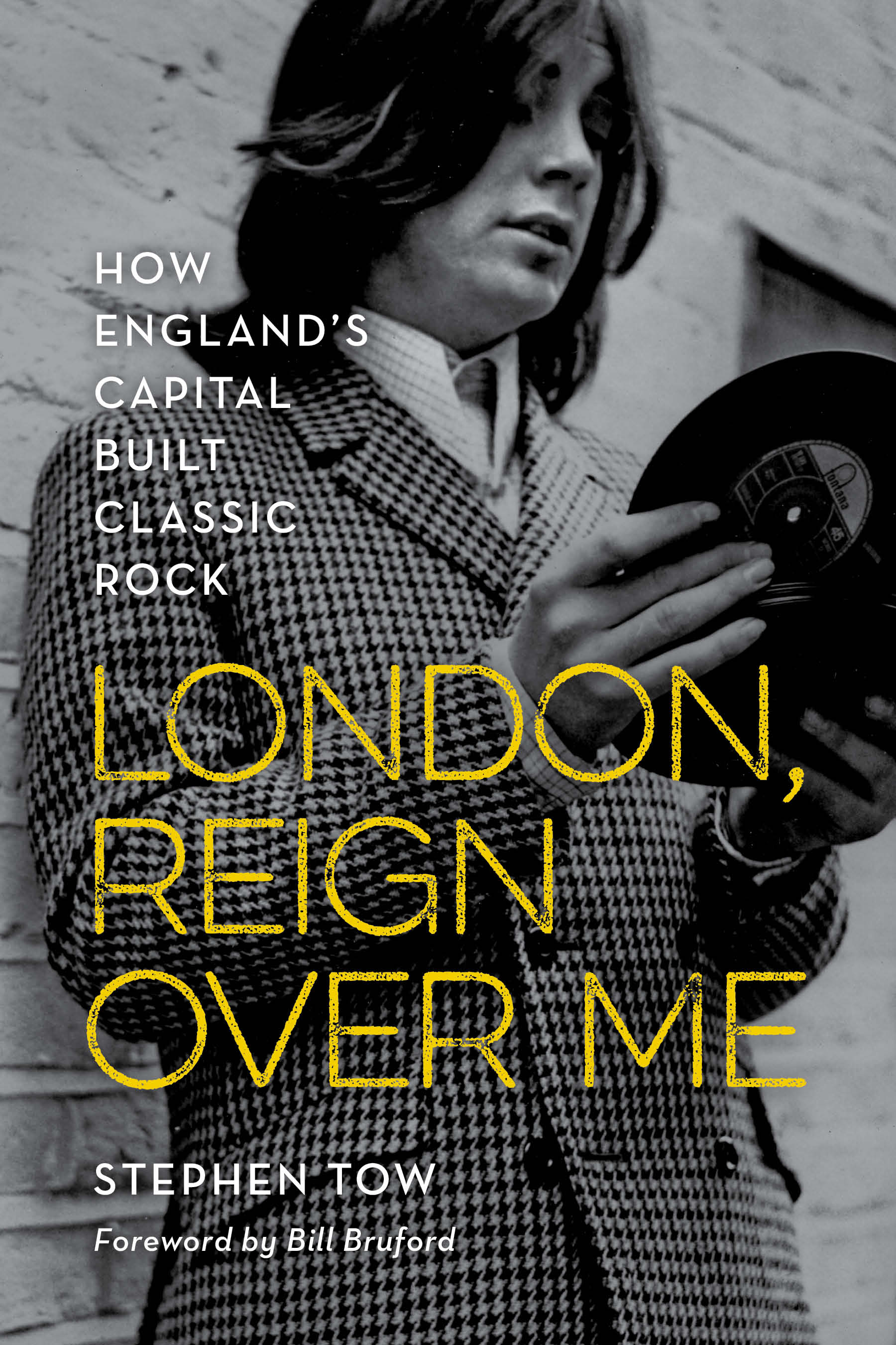 London, Reign Over Me: How England’s Capital Built Classic Rock