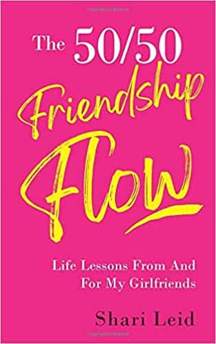 The 50/50 Friendship Flow: Life Lessons From And For My Girlfriends