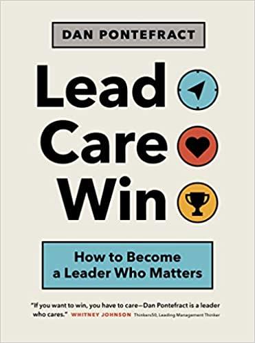 Lead. Care. Win.: How to Become a Leader Who Matters