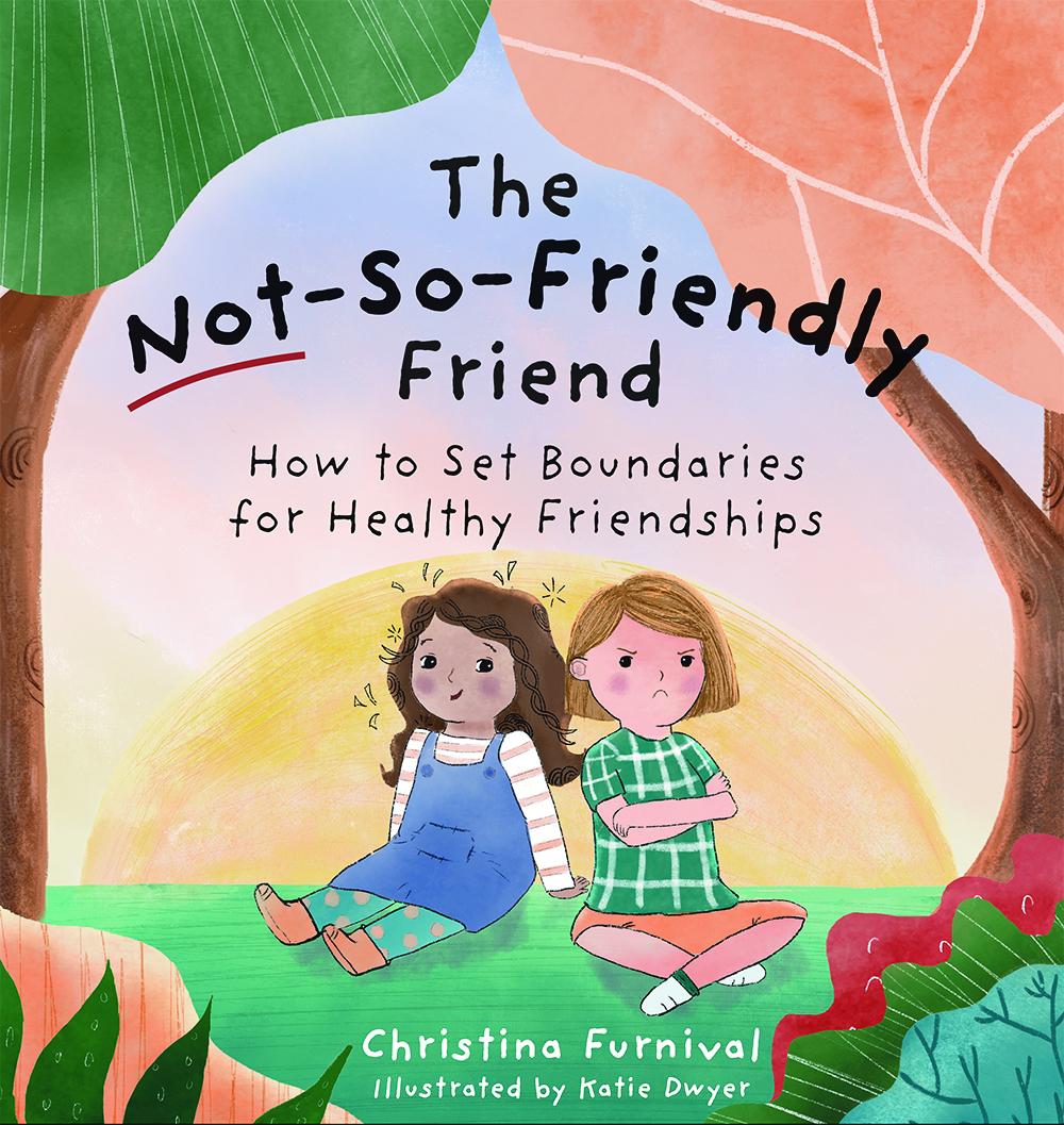 The Not-So-Friendly Friend, Book 1 in the Capable Kiddos Series