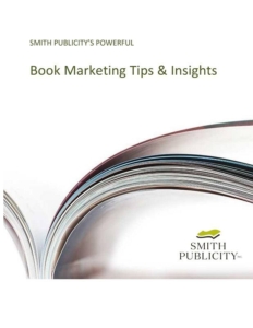 Cover of Smith Publicity's Powerful Book Marketing Tips & Insights
