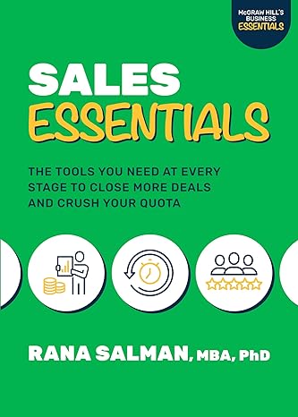 Sales Essentials: The Tools You Need at Every Stage to Close More Deals and Crush Your Quota (McGraw Hill)