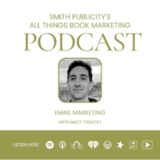 Smith Publicity author email marketing podcast.