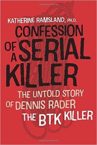 Confession of a Serial Killer: The Untold Story of Dennis Rader, the BTK Killer