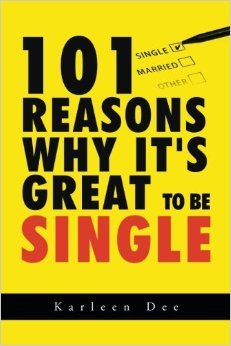 101 Reasons Why It’s Great To Be Single