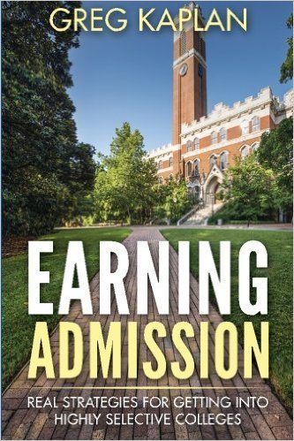 Earning Admission: Real Strategies for Getting into Highly Selective Colleges