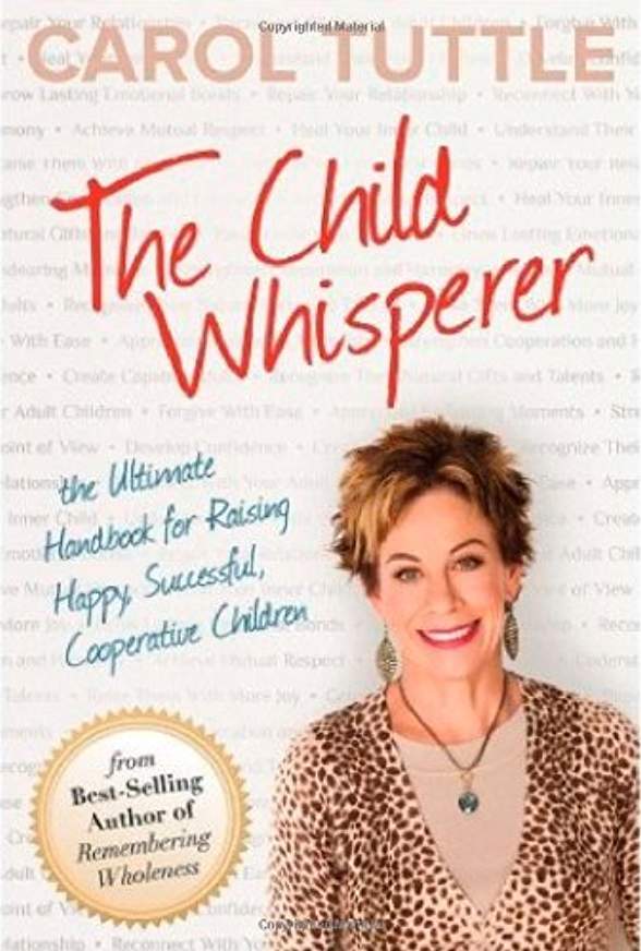 The Child Whisperer: The Ultimate Handbook for Raising Happy, Successful, and Cooperative Children