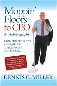 Moppin' Floors to CEO: From Hopelessness and Failure to Happiness and Success