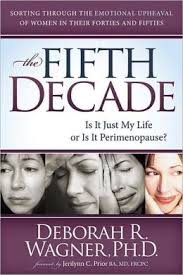 The Fifth Decade, Is It Just My Life or Is It Perimenopause?