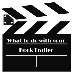 What to do with your book trailer. How to make a good book trailer to help with marketing your author website and sell more books