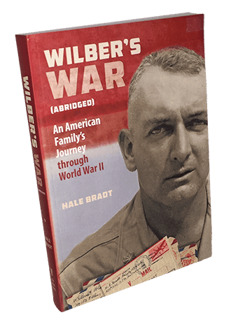 Wilber’s War: An American Family’s Journey through World War II