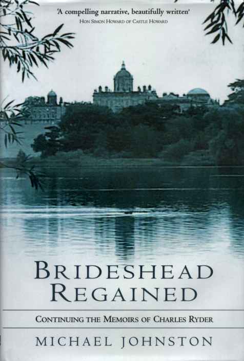 Brideshead Regained: Continuing the Memoirs of Charles Ryder