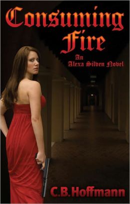 Consuming Fire: An Alexa Silven Novel