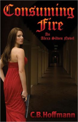 Consuming Fire: An Alexa Silven Novel