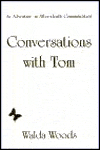 Conversations With Tom: An Adventure In After Death Communication