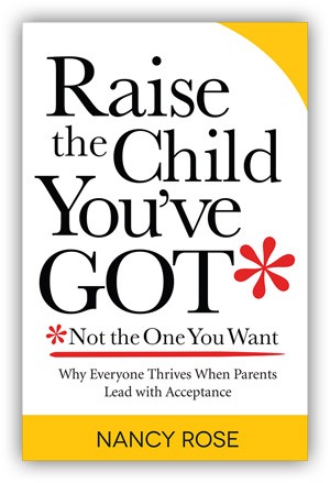 Raise the Child You’ve Got—Not the One You Want