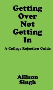 Getting Over Not Getting In: A College Rejection Guide