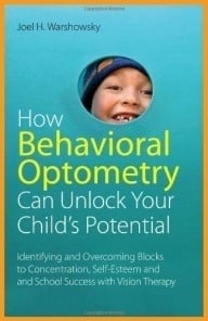 How: Identifying and Overcoming Blocks to Concentration, Self-Esteem and School Success with Vision Therapy