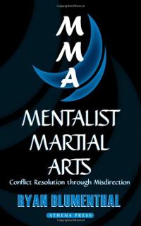 Mentalist Martial Arts: Conflict Resolution through Misdirection