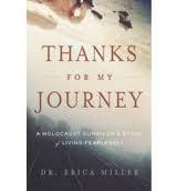 Thanks For My Journey: A Holocaust Survivor’s Story of Living Fearlessly