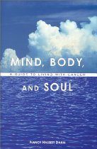 Mind, Body & Soul: A Guide to Living with Cancer