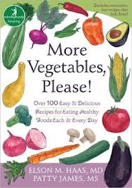 More Vegetables, Please! Over 100 Easy and Delicious Recipes for Eating Healthy Foods Each and Every Day