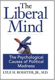 The Liberal Mind, The Psychological Causes of Political Madness