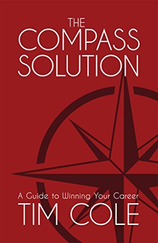 The Compass Solution: A Guide to Winning Your Career